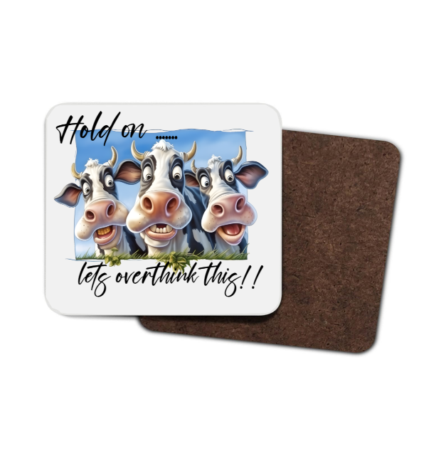 Cow Coaster - "Hold On let's Overthink This" Hardboard Coaster,